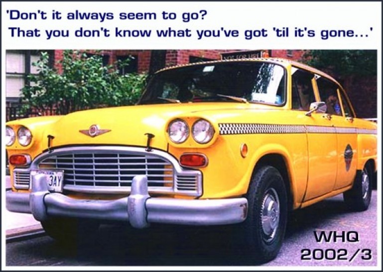 Poster for the Club with an American yellow cab, reading 'Don't it always seem to go? That you don't know what you've got 'til it's gone...'